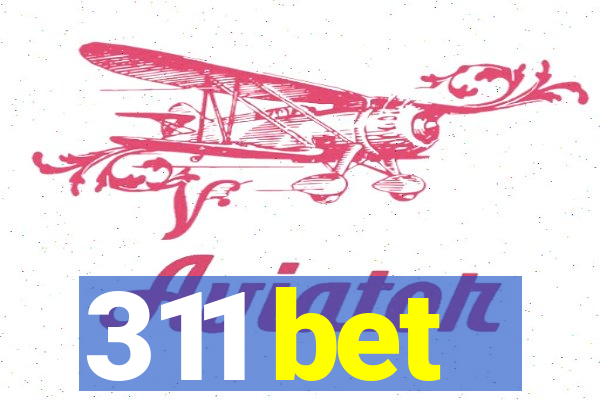 311 bet